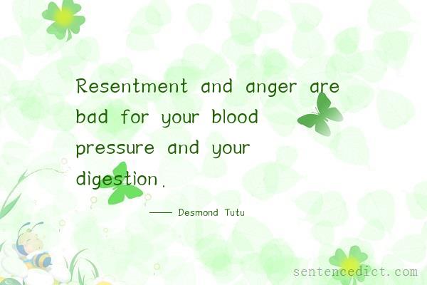 Good sentence's beautiful picture_Resentment and anger are bad for your blood pressure and your digestion.