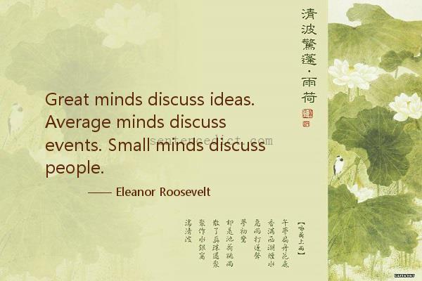 Good sentence's beautiful picture_Great minds discuss ideas. Average minds discuss events. Small minds discuss people.