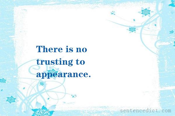 Good sentence's beautiful picture_There is no trusting to appearance.