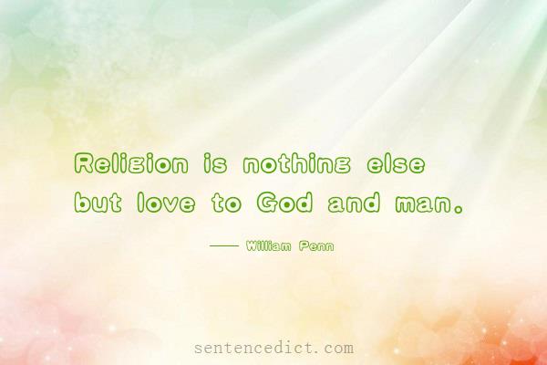Good sentence's beautiful picture_Religion is nothing else but love to God and man.