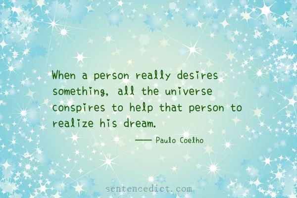 Good sentence's beautiful picture_When a person really desires something, all the universe conspires to help that person to realize his dream.