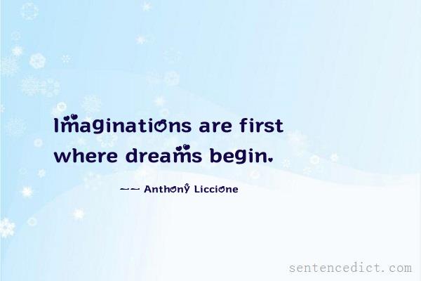 Good sentence's beautiful picture_Imaginations are first where dreams begin.