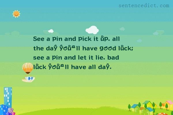 Good sentence's beautiful picture_See a pin and pick it up, all the day you'll have good luck; see a pin and let it lie, bad luck you'll have all day.