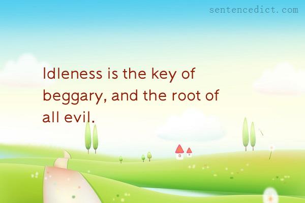 Good sentence's beautiful picture_Idleness is the key of beggary, and the root of all evil.