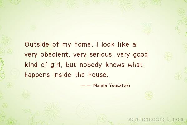 Good sentence's beautiful picture_Outside of my home, I look like a very obedient, very serious, very good kind of girl, but nobody knows what happens inside the house.