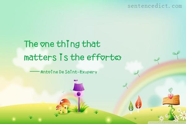Good sentence's beautiful picture_The one thing that matters is the effort.
