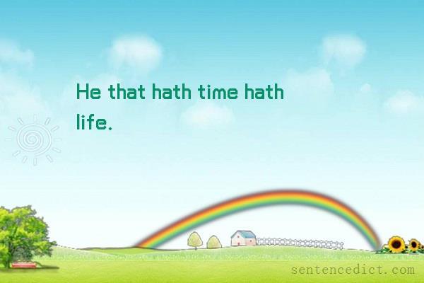 Good sentence's beautiful picture_He that hath time hath life.