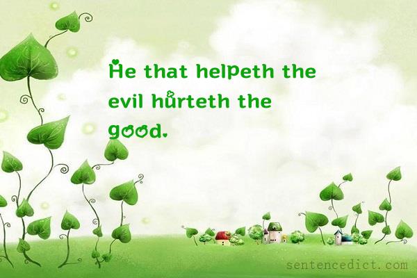 Good sentence's beautiful picture_He that helpeth the evil hurteth the good.
