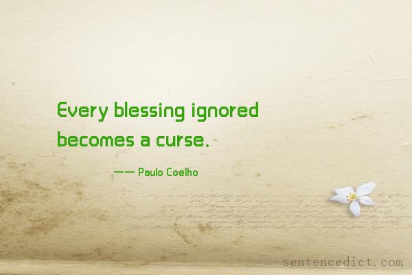 Good sentence's beautiful picture_Every blessing ignored becomes a curse.