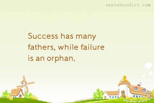 Good sentence's beautiful picture_Success has many fathers, while failure is an orphan.