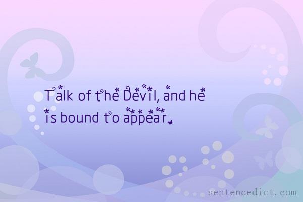 Good sentence's beautiful picture_Talk of the Devil, and he is bound to appear.