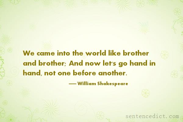 Good sentence's beautiful picture_We came into the world like brother and brother; And now let's go hand in hand, not one before another.
