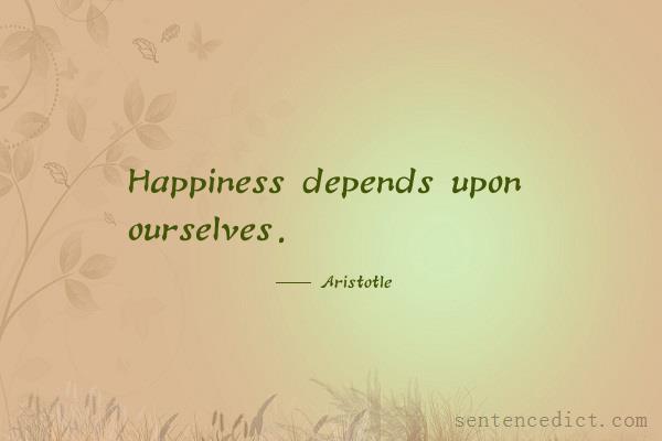 Good sentence's beautiful picture_Happiness depends upon ourselves.
