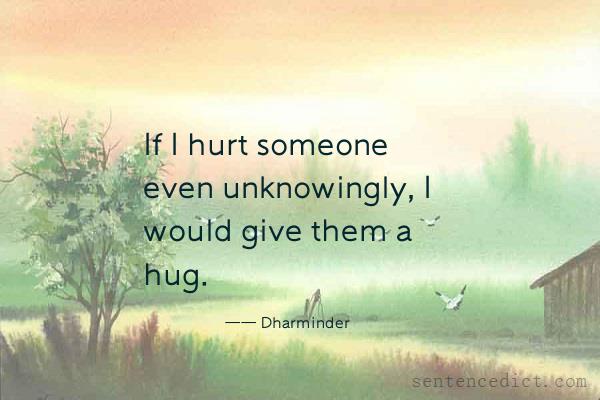 Good sentence's beautiful picture_If I hurt someone even unknowingly, I would give them a hug.