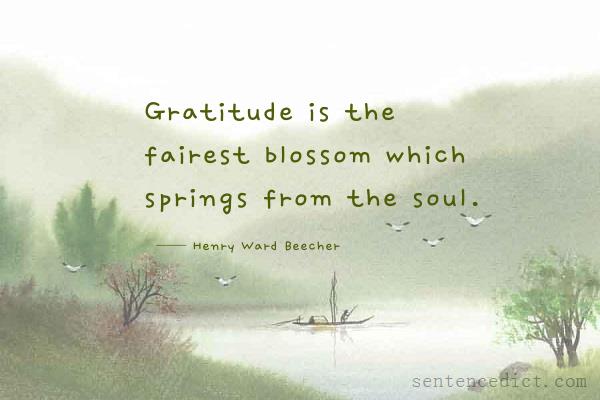 Good sentence's beautiful picture_Gratitude is the fairest blossom which springs from the soul.