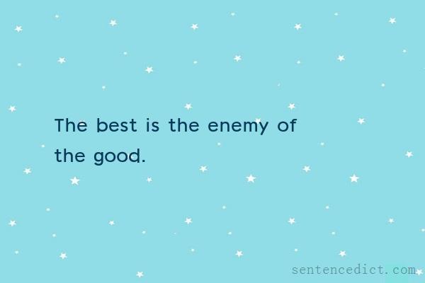Good sentence's beautiful picture_The best is the enemy of the good.