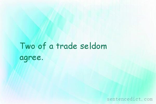 Good sentence's beautiful picture_Two of a trade seldom agree.