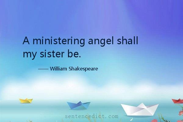 Good sentence's beautiful picture_A ministering angel shall my sister be.