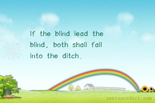 Good sentence's beautiful picture_If the blind lead the blind, both shall fall into the ditch.