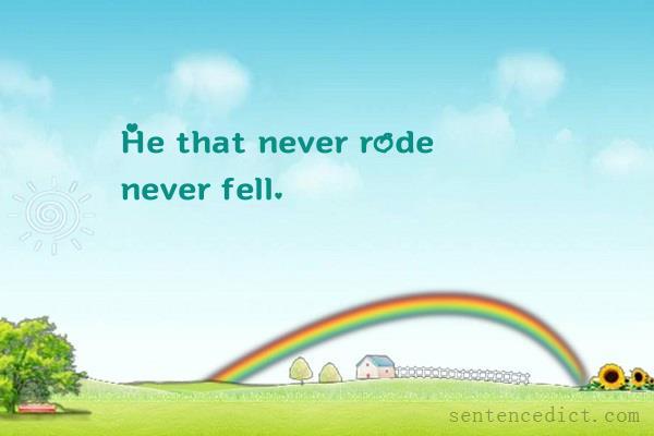 Good sentence's beautiful picture_He that never rode never fell.