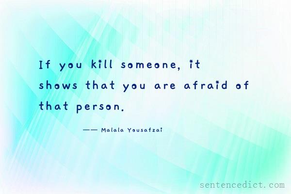 Good sentence's beautiful picture_If you kill someone, it shows that you are afraid of that person.