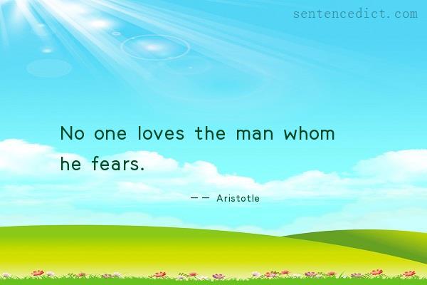 Good sentence's beautiful picture_No one loves the man whom he fears.