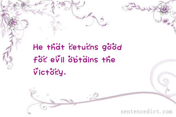 Good sentence's beautiful picture_He that returns good for evil obtains the victory.