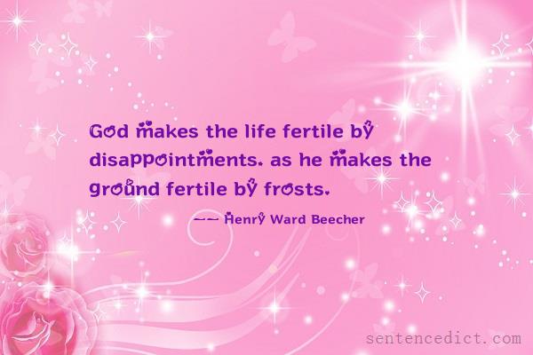Good sentence's beautiful picture_God makes the life fertile by disappointments, as he makes the ground fertile by frosts.