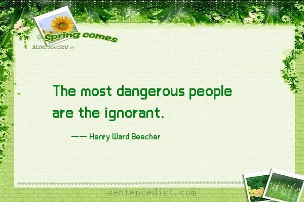 Good sentence's beautiful picture_The most dangerous people are the ignorant.