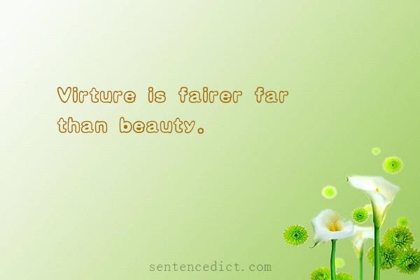 Good sentence's beautiful picture_Virture is fairer far than beauty.