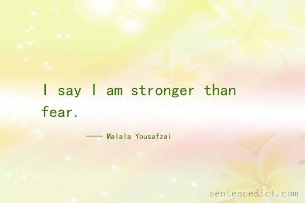 Good sentence's beautiful picture_I say I am stronger than fear.