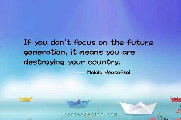 Good sentence's beautiful picture_If you don't focus on the future generation, it means you are destroying your country.
