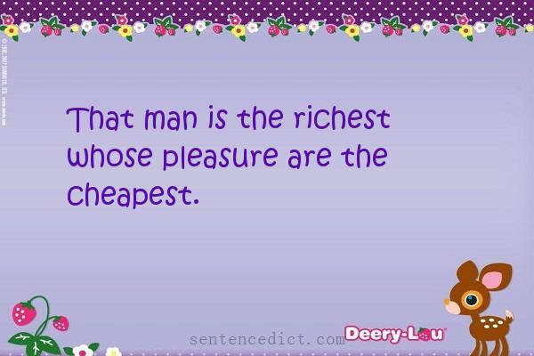 Good sentence's beautiful picture_That man is the richest whose pleasure are the cheapest.
