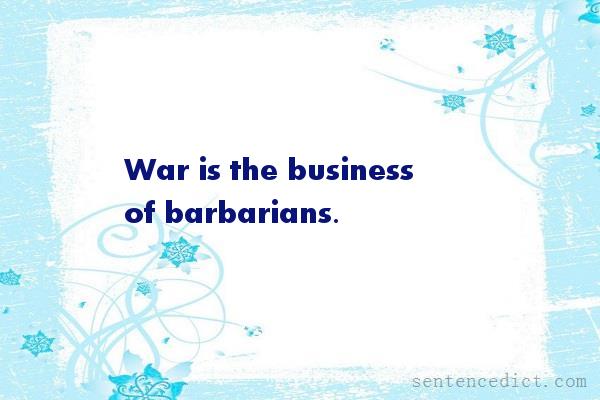 Good Sentence Appreciation War Is The Business Of Barbarians 