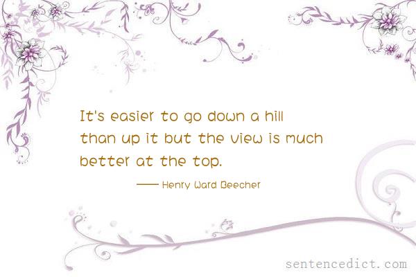 Good sentence's beautiful picture_It's easier to go down a hill than up it but the view is much better at the top.