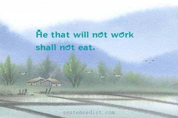 Good sentence's beautiful picture_He that will not work shall not eat.