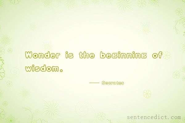 Good sentence's beautiful picture_Wonder is the beginning of wisdom.