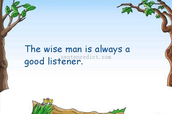 Good sentence's beautiful picture_The wise man is always a good listener.