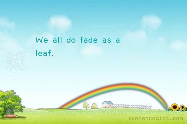 Good sentence's beautiful picture_We all do fade as a leaf.