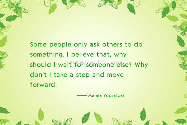 Good sentence's beautiful picture_Some people only ask others to do something. I believe that, why should I wait for someone else? Why don't I take a step and move forward.