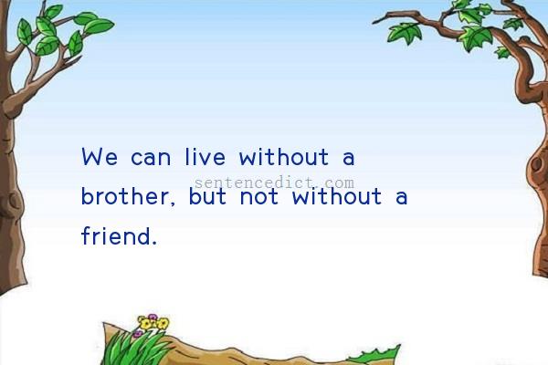 Good sentence's beautiful picture_We can live without a brother, but not without a friend.
