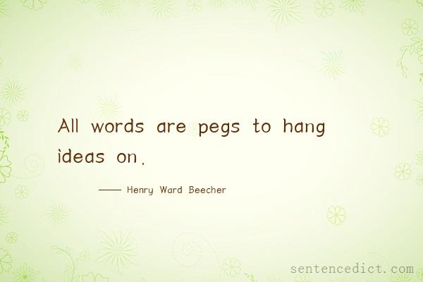 Good sentence's beautiful picture_All words are pegs to hang ideas on.