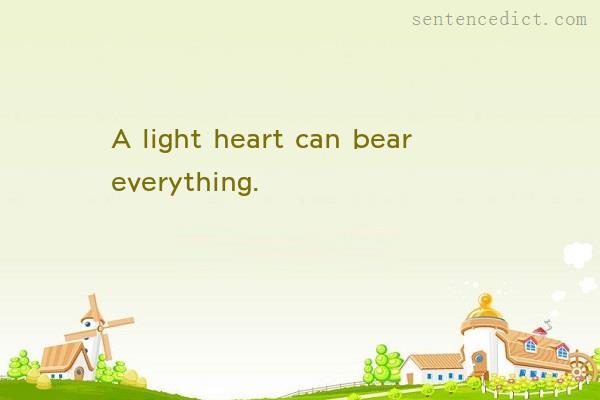 Good sentence's beautiful picture_A light heart can bear everything.