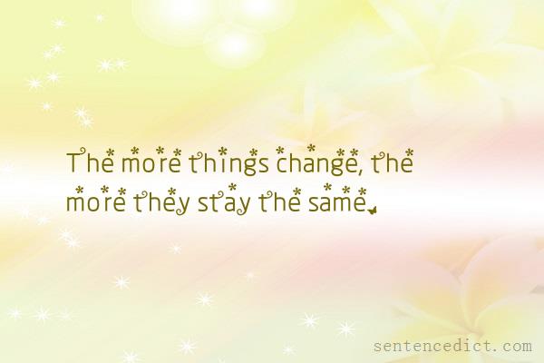 Good sentence's beautiful picture_The more things change, the more they stay the same.