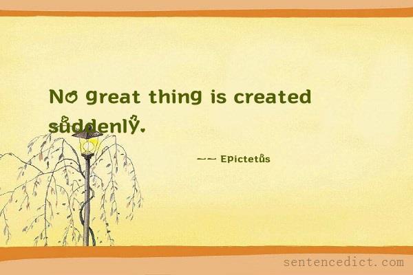 Good sentence's beautiful picture_No great thing is created suddenly.