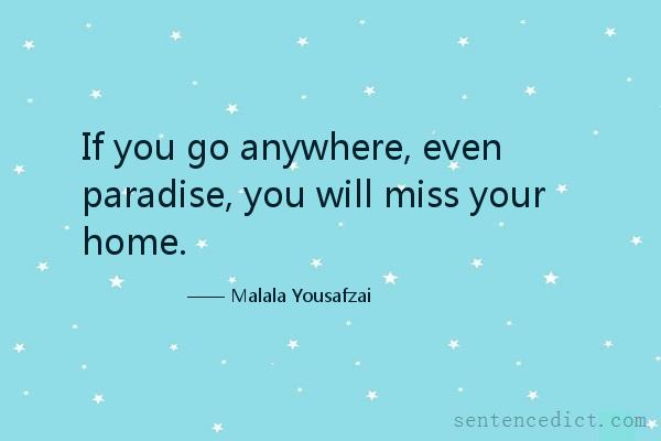 Good sentence's beautiful picture_If you go anywhere, even paradise, you will miss your home.
