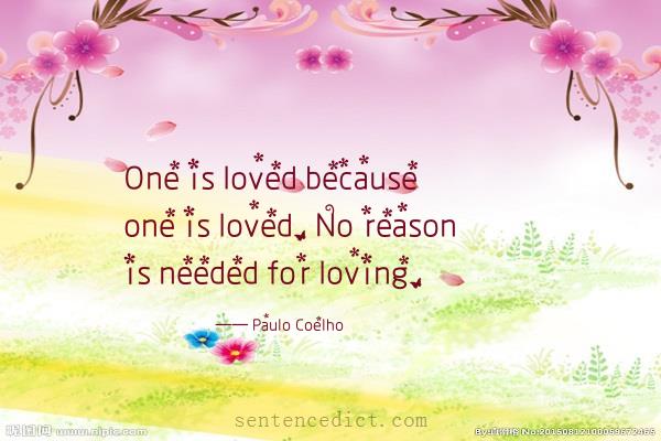 Good sentence's beautiful picture_One is loved because one is loved. No reason is needed for loving.
