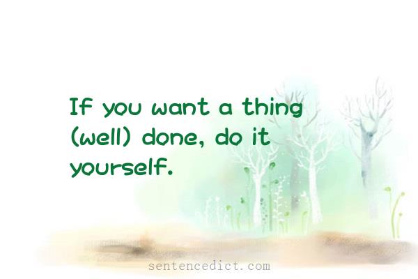 Good sentence's beautiful picture_If you want a thing (well) done, do it yourself.