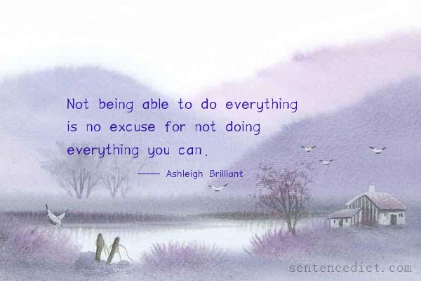 Good sentence's beautiful picture_Not being able to do everything is no excuse for not doing everything you can.