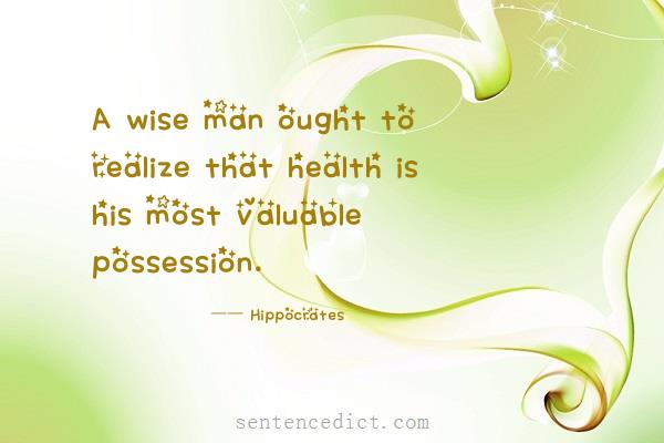 Good sentence's beautiful picture_A wise man ought to realize that health is his most valuable possession.